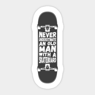 Mens Never underestimate an old man with a skateboard Skater Gift graphic Sticker